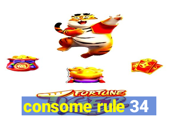 consome rule 34